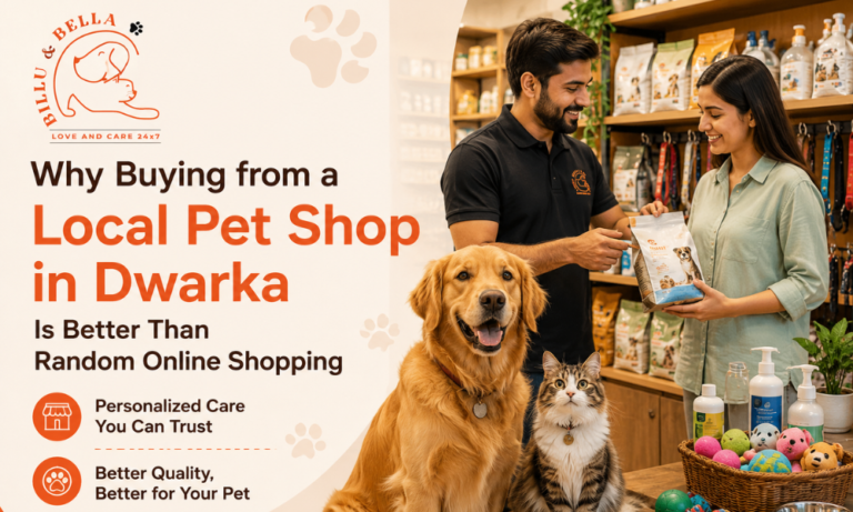 Why Buying from a Local Pet Shop in Dwarka Is Better Than Random Online Shopping